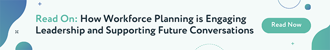 Read On: How Workforce Planning is Engaging Leadership and Supporting Future Conversations